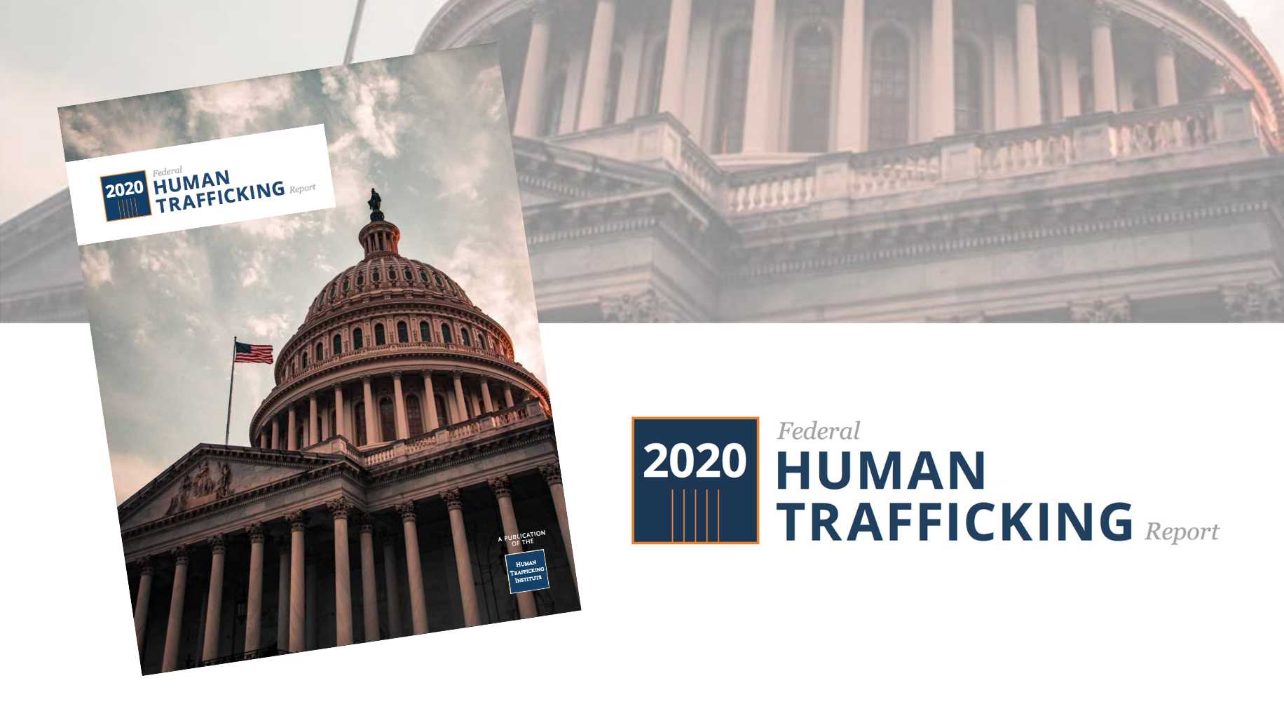 |Graphic illustrating the key data points from 2020 highlighted in the paragraph next to it.|||||Graphic featuring the cover of the 2020 Federal Human Trafficking Report.