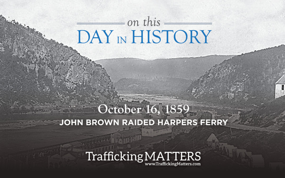 On This Day in History: John Brown Raided Harpers Ferry