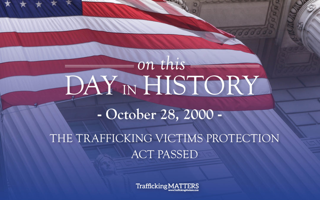 On This Day In History: The Trafficking Victims Protection Act Passed in Congress