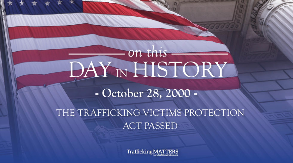 On This Day In History The Trafficking Victims Protection Act Passed In Congress Human